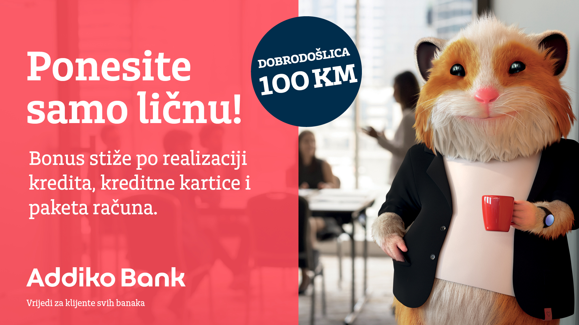 U Addiko ponesite samo ličnu: za realizaciju kredita, kartice i paketa – bonus 100 KM